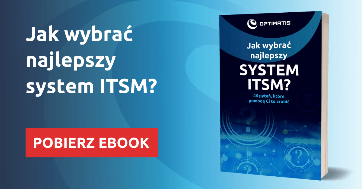 Narzędzie ITSM: Potężne oprogramowanie wspierające procesy IT i dostarczanie usług na wysokim poziomie.